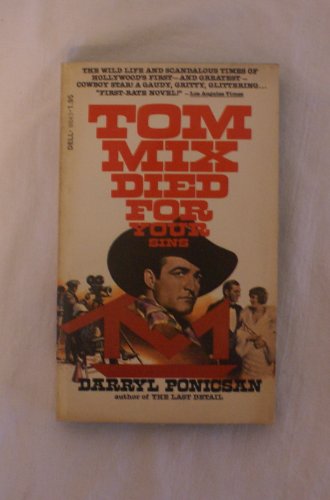 9780440188438: Tom Mix died for your sins: A novel based on his life [Paperback] by Ponicsan...