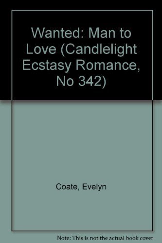 Imagen de archivo de Wanted: Man To Love (Candlelight Ecstasy #342) a la venta por Lighthouse Books and Gifts