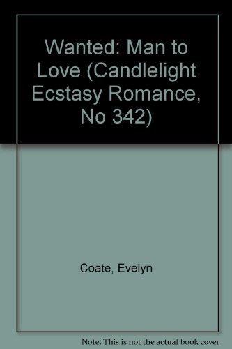 Stock image for Wanted: Man To Love (Candlelight Ecstasy #342) for sale by Lighthouse Books and Gifts