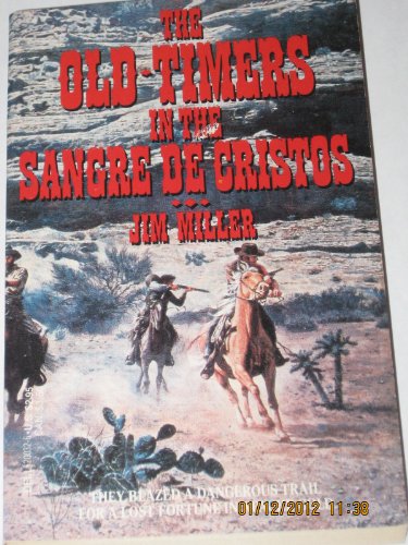 Old Timers in the Sangre De Cristos (9780440200321) by Miller, Jim