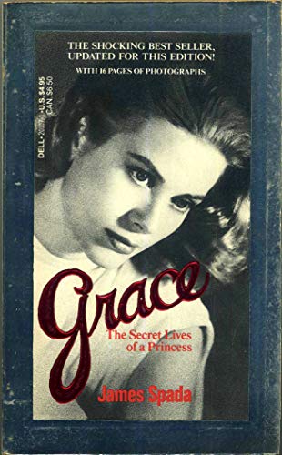 Beispielbild fr Grace: The Secret Lives of a Princess. An Intimate Biography of Grace Kelly zum Verkauf von Half Price Books Inc.