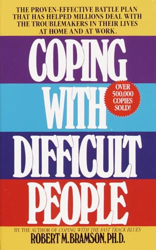 Beispielbild fr Coping with Difficult People: The Proven-Effective Battle Plan That Has Helped Millions Deal with the Troublemakers in Their Lives at Home and at Work zum Verkauf von Jenson Books Inc