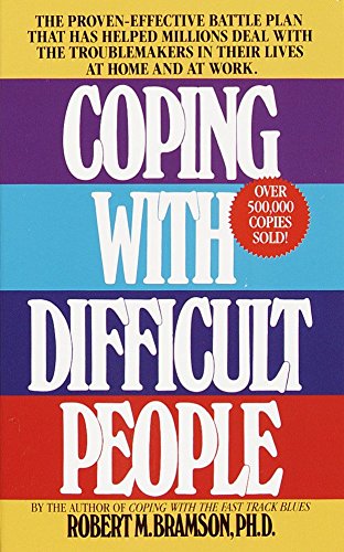 9780440202011: Coping with Difficult People: The Proven-Effective Battle Plan That Has Helped Millions Deal with the Troublemakers in Their Lives at Home and at Work