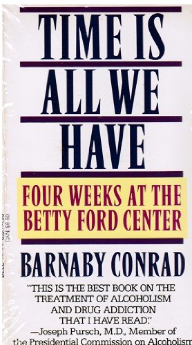 9780440202455: Time Is All We Have: Four Weeks at the Betty Ford Center