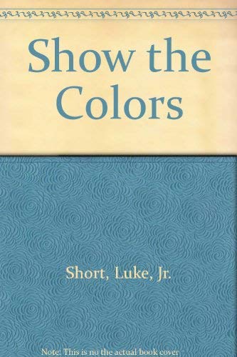 Beispielbild fr Show the Colors zum Verkauf von Once Upon A Time Books