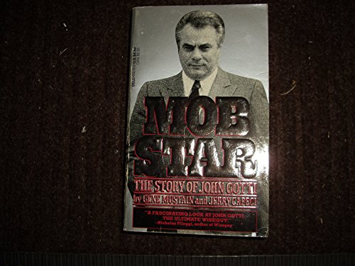 Imagen de archivo de Mob Star : The Story of John Gotti a la venta por Better World Books: West