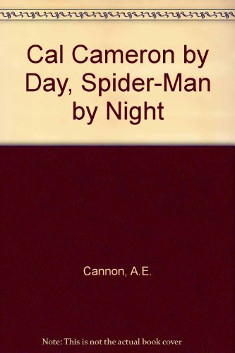 Imagen de archivo de Cal Cameron by Day, Spiderman by Night a la venta por Better World Books: West