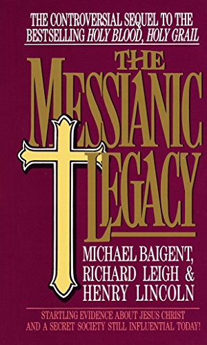 9780440203193: The Messianic Legacy: Startling Evidence About Jesus Christ and a Secret Society Still Influential Today!