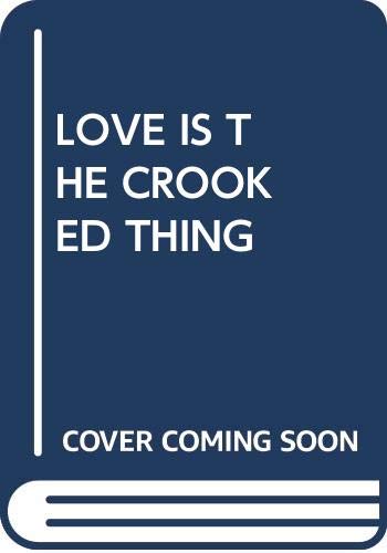 Beispielbild fr Love Is the Crooked Thing zum Verkauf von ThriftBooks-Dallas
