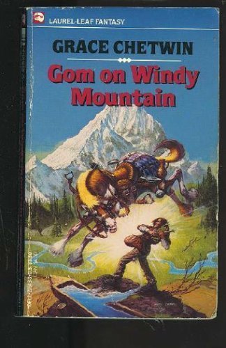 GOM ON WINDY MOUNTAIN (Tales of Gom in the Legends of Ulm, Book 1) (9780440205432) by Chetwin, Grace