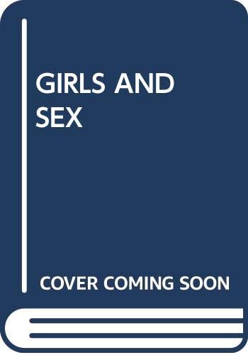 Beispielbild fr Girls and Sex zum Verkauf von Robinson Street Books, IOBA