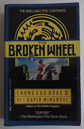 Imagen de archivo de The Broken Wheel: A Chung Kuo Novel a la venta por Half Price Books Inc.