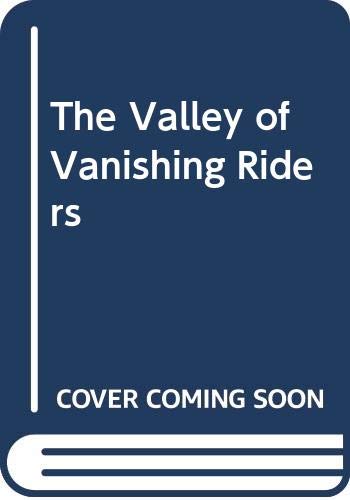 Beispielbild fr The Valley of Vanishing Riders zum Verkauf von ThriftBooks-Atlanta