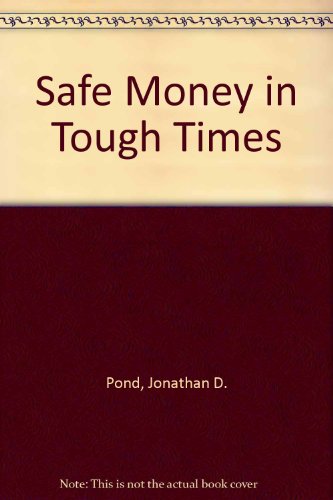 Beispielbild fr Safe Money in Tough Times zum Verkauf von BooksRun