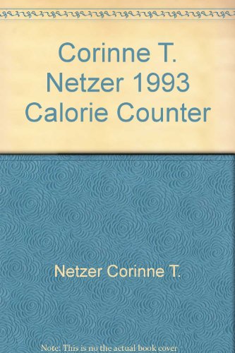 Stock image for The Corinne T. Netzer 1993 Calorie Counter for sale by Better World Books