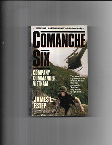 Imagen de archivo de Comanche Six: Company Commander, Vietnam a la venta por Weller Book Works, A.B.A.A.