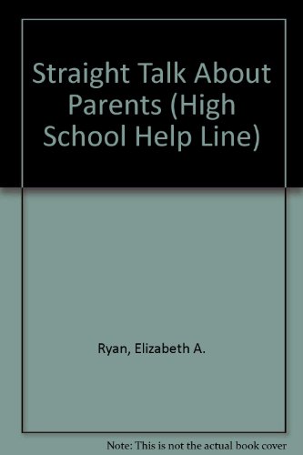 Stock image for STRAIGHT TALK ABOUT PARENTS (HIGH SCHOOL HELP LINE) for sale by SecondSale