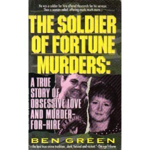 9780440214014: The Soldier of Fortune Murders: A True Story of Obsessive Love and Murder-For Hire