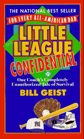 Imagen de archivo de Little League Confidential : One Coach's Completely Unauthorized Tale of Survival a la venta por Better World Books