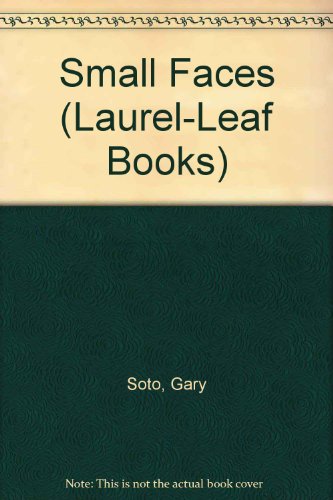 Small Faces (Laurel-Leaf Books) (9780440215530) by Soto, Gary