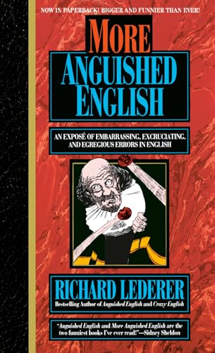 Beispielbild fr More Anguished English: an Expose of Embarrassing Excruciating, and Egregious Errors in English zum Verkauf von SecondSale