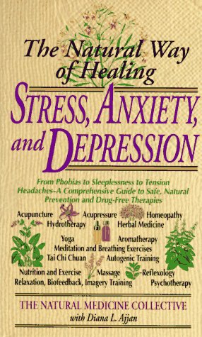 Beispielbild fr Stress, Anxiety and Depression : The Natural Way of Healing zum Verkauf von Better World Books