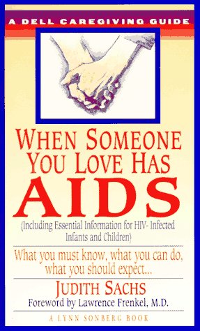 Beispielbild fr When Someone You Love has AIDS (Dell Caregiving Guide) zum Verkauf von Half Price Books Inc.