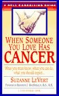 Beispielbild fr When Someone You Love Has Cancer: What You Must Know, What You Can Do, and What You Should Expect a Dell Caregiving Guide zum Verkauf von ThriftBooks-Dallas