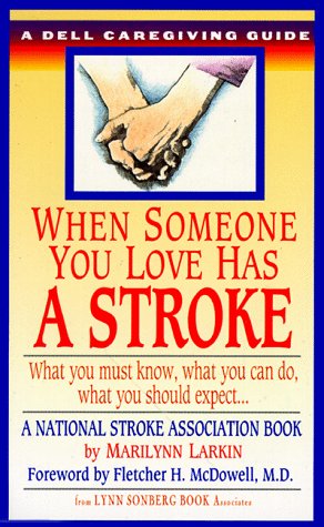 Beispielbild fr When Someone You Love Has a Stroke : What You Must Know, What You Can Do, and What You Should Expect. a Dell Caregiving Guide zum Verkauf von Better World Books