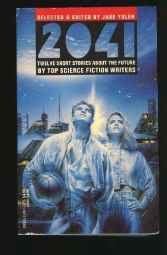 Stock image for 2041: Twelve Short Stories About the Future * for sale by Memories Lost and Found