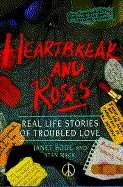 Imagen de archivo de Heartbreak and Roses : Real Life Stories of Troubled Love a la venta por Better World Books