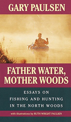 Beispielbild fr Father Water, Mother Woods : Essays on Fishing and Hunting in the North Woods zum Verkauf von Better World Books: West
