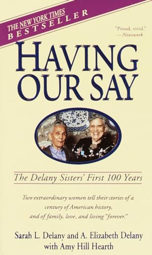 Beispielbild fr Having Our Say: The Delany Sisters' First 100 Years zum Verkauf von Ground Zero Books, Ltd.