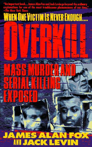 9780440221890: Overkill: Mass Murder and Serial Killing Exposed
