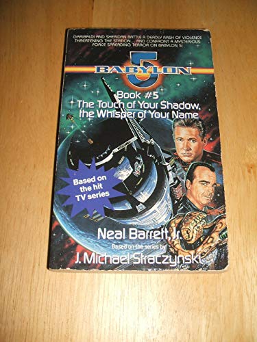 Stock image for The Touch of Your Shadow, the Whisper of Your Name (Babylon 5, Book 5) for sale by BookHolders