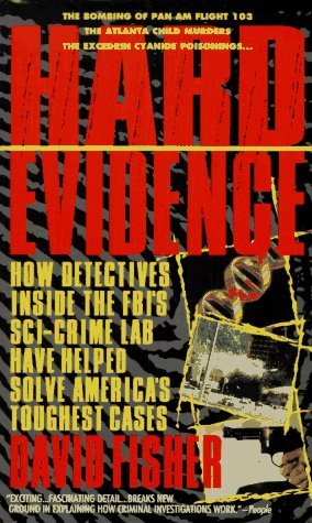 9780440222361: Hard Evidence: How Detectives inside the FBI's Sci-Crime Lab Have Helped Solve America's Toughest Cases