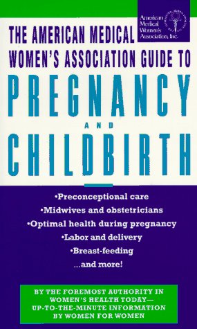 Beispielbild fr The AMWA Guide to Pregnancy and Childbirth zum Verkauf von Better World Books: West