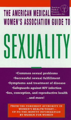 Imagen de archivo de The American Medical Women's Association Guide to Sexuality a la venta por The Yard Sale Store