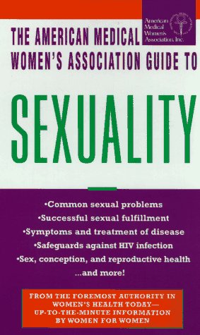 Stock image for The American Medical Women's Association Guide to Sexuality for sale by The Yard Sale Store