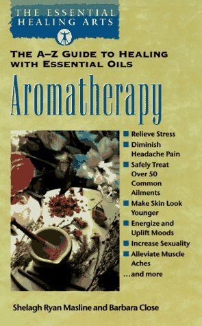 Stock image for Aromatherapy: The A-Z Guide to Healing with Essential Oils the Essential Healing Arts Series for sale by ThriftBooks-Atlanta