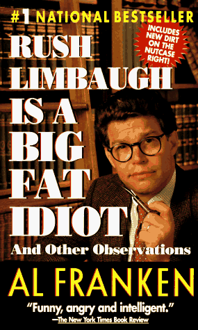 Imagen de archivo de Rush Limbaugh is a Big Fat Idiot And Other Observations a la venta por SecondSale