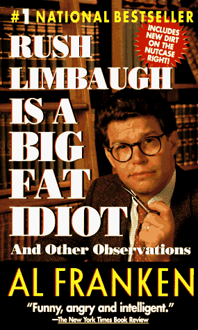 Stock image for Rush Limbaugh is a Big Fat Idiot And Other Observations for sale by Gulf Coast Books