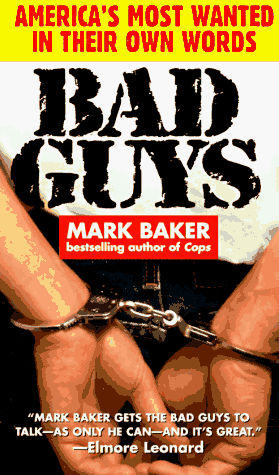 Bad Guys : America's Most Wanted in Their Own Words