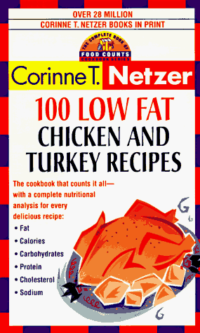 Stock image for 100 Low Fat Chicken & Turkey Recipes: The Complete Book of Food Counts Cookbook Series for sale by ThriftBooks-Atlanta