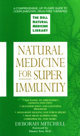 Natural Medicine for Super immunity The Dell Natural Medicine Library (9780440225256) by Mitchell, Deborah