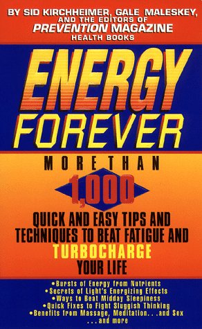 Beispielbild fr Energy Forever: More Than 1,000 Tips & Techniques to Beat Fatigue and Turbocharge Your Life zum Verkauf von SecondSale