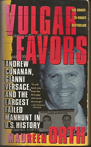 Beispielbild fr Vulgar Favors: Andrew Cunanan, Gianni Versace, and the Largest Failed Manhunt in U.S. History zum Verkauf von SecondSale