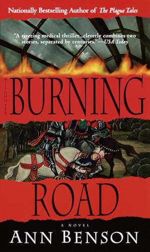 The Burning Road: A Novel (The Plague Tales) (9780440225911) by Benson, Ann