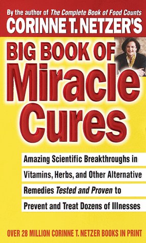 Stock image for Corrine T. Netzer's Big Book of Miracle Cures for sale by SecondSale