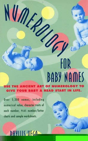 Numerology for Baby Names: Use the Ancient Art of Numerology to Give Your Baby a Head Start in Life (9780440226116) by Vega, Phyllis